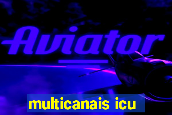 multicanais icu